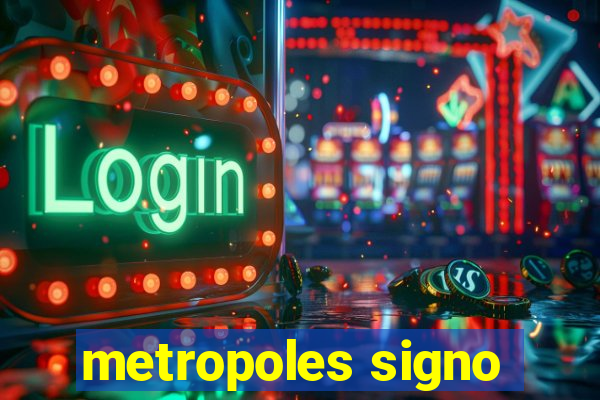 metropoles signo